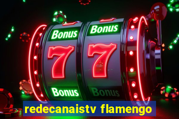 redecanaistv flamengo