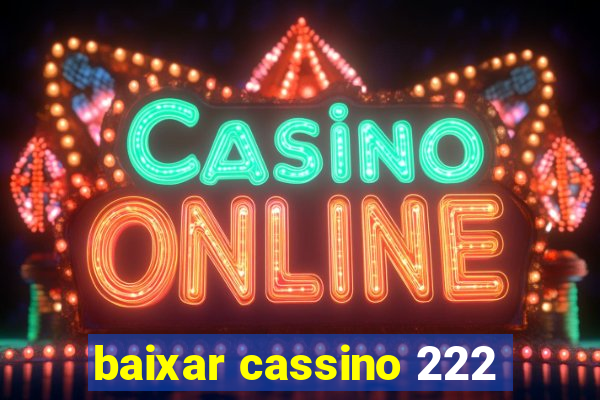 baixar cassino 222