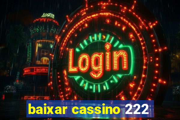 baixar cassino 222