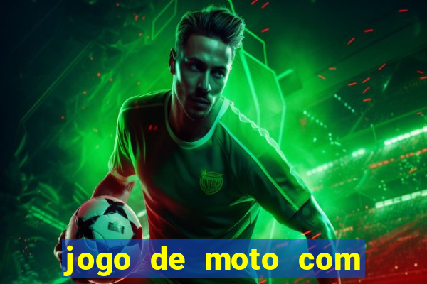 jogo de moto com dinheiro infinito