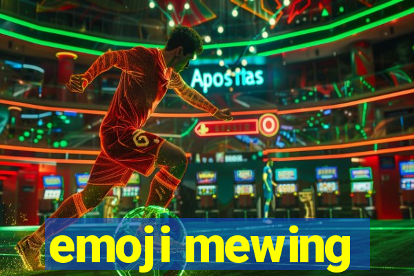 emoji mewing