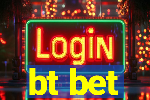 bt bet