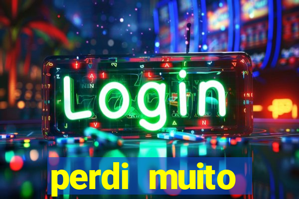 perdi muito dinheiro em apostas