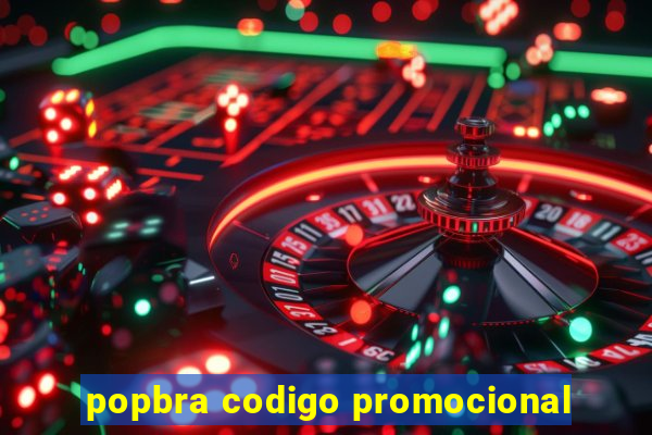 popbra codigo promocional