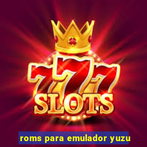 roms para emulador yuzu
