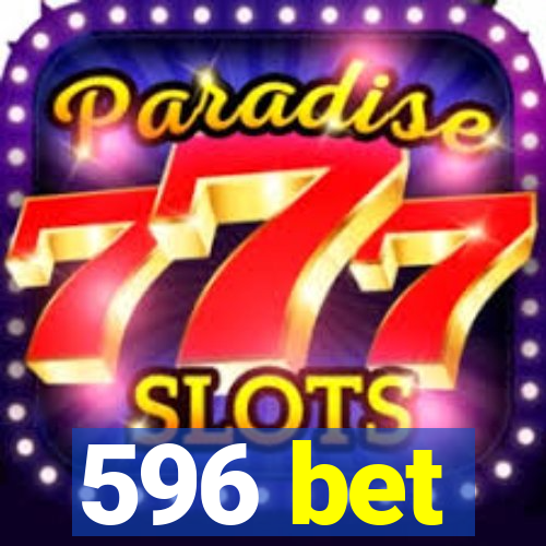 596 bet