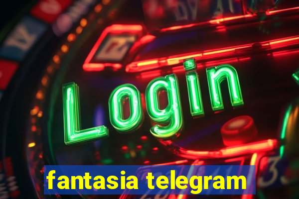 fantasia telegram