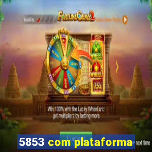 5853 com plataforma