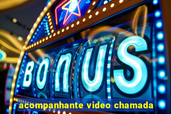 acompanhante video chamada
