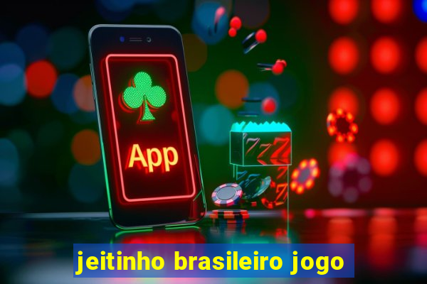 jeitinho brasileiro jogo