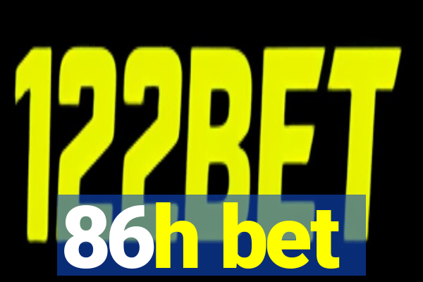 86h bet