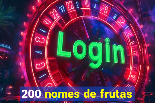 200 nomes de frutas