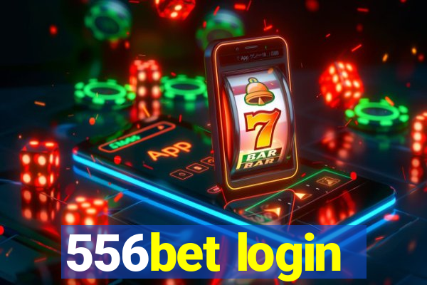 556bet login