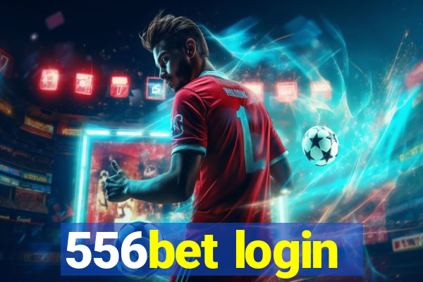 556bet login