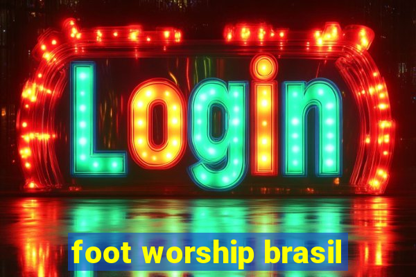 foot worship brasil