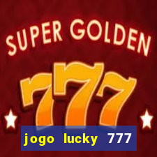 jogo lucky 777 paga mesmo