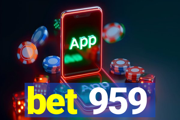 bet 959