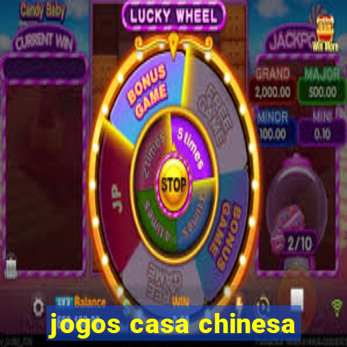 jogos casa chinesa