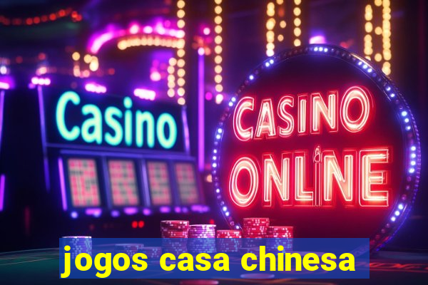 jogos casa chinesa