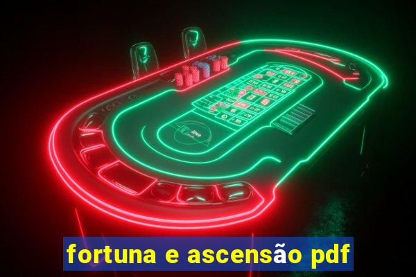 fortuna e ascensão pdf