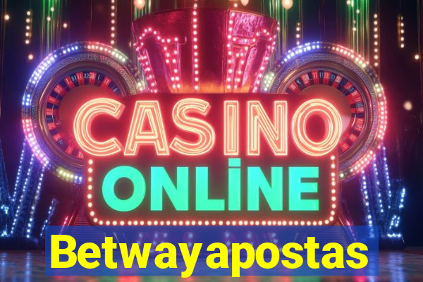 Betwayapostas