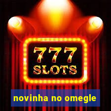 novinha no omegle