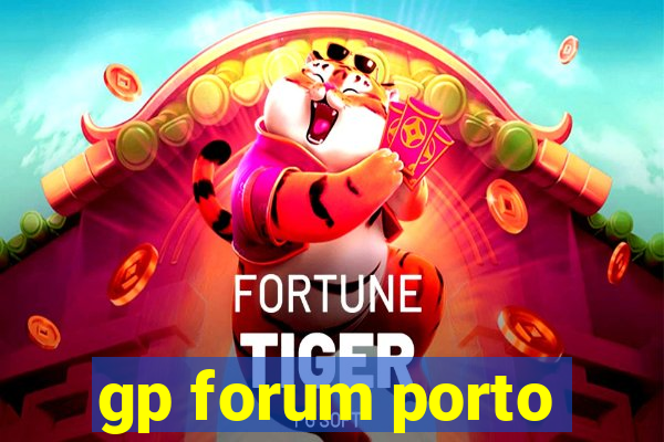 gp forum porto