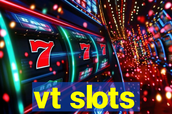 vt slots