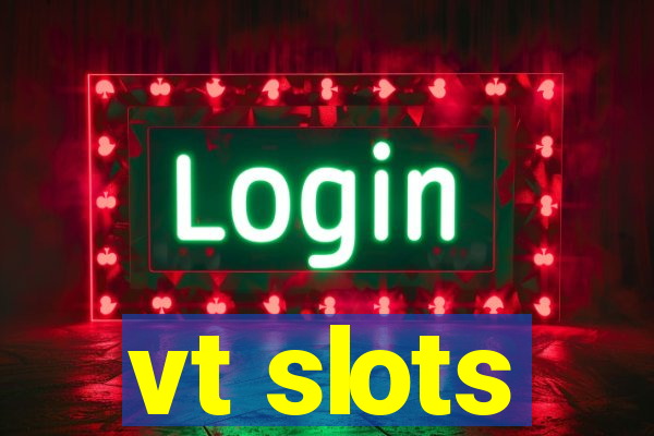 vt slots