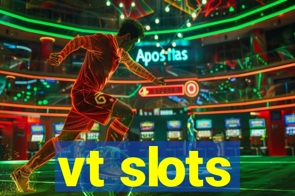 vt slots