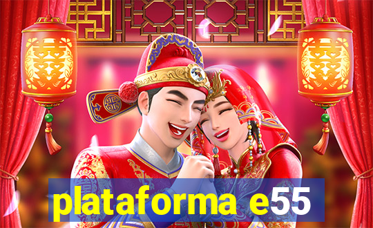 plataforma e55