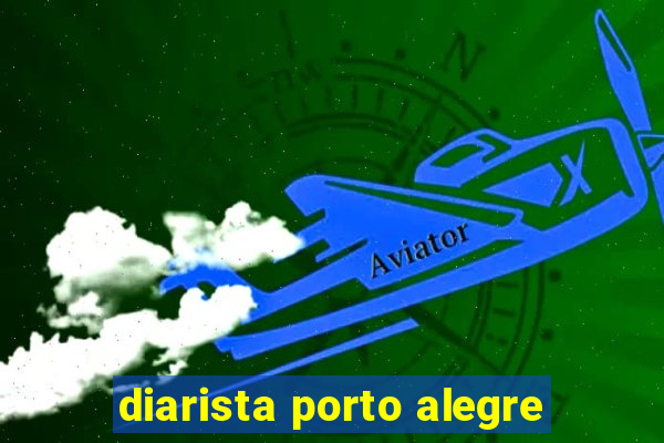 diarista porto alegre
