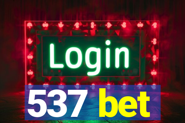 537 bet