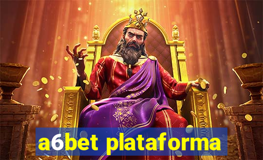 a6bet plataforma
