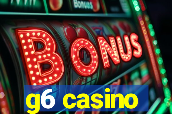g6 casino