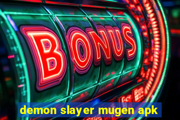demon slayer mugen apk
