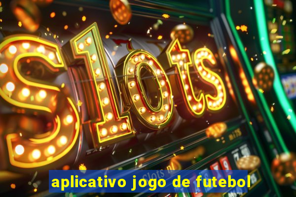 aplicativo jogo de futebol