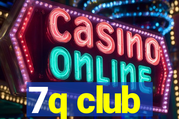 7q club