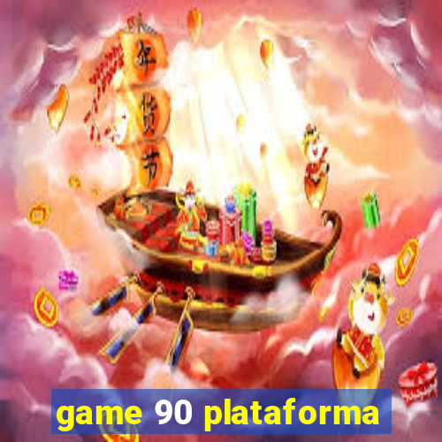 game 90 plataforma
