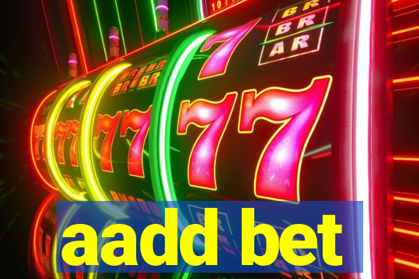 aadd bet