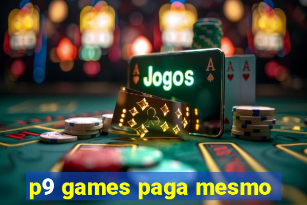 p9 games paga mesmo