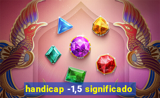 handicap -1,5 significado