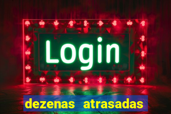 dezenas atrasadas na loteria federal