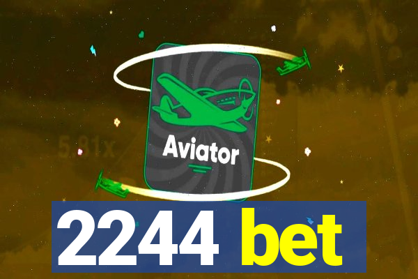 2244 bet