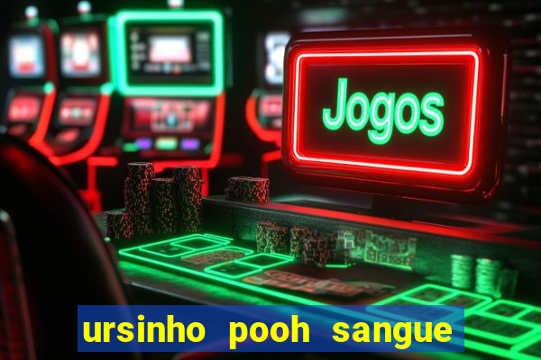 ursinho pooh sangue e mel 2 assistir online dublado