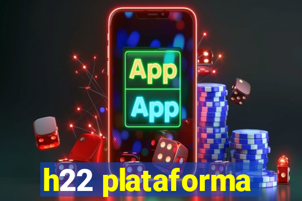 h22 plataforma