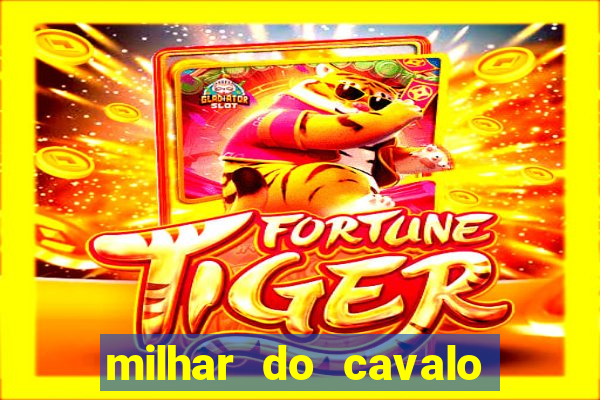 milhar do cavalo que mais sai