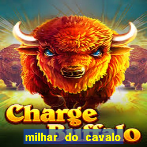 milhar do cavalo que mais sai