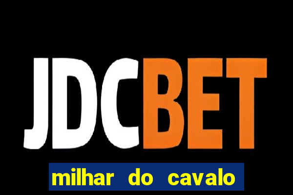 milhar do cavalo que mais sai