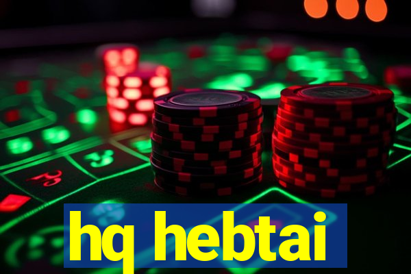 hq hebtai